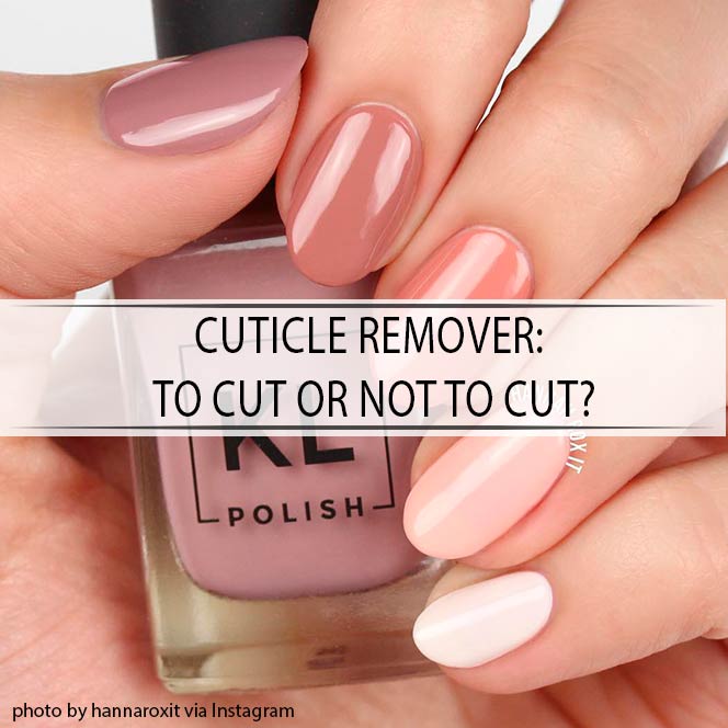Get In The World Of Cuticle Care With Us ...