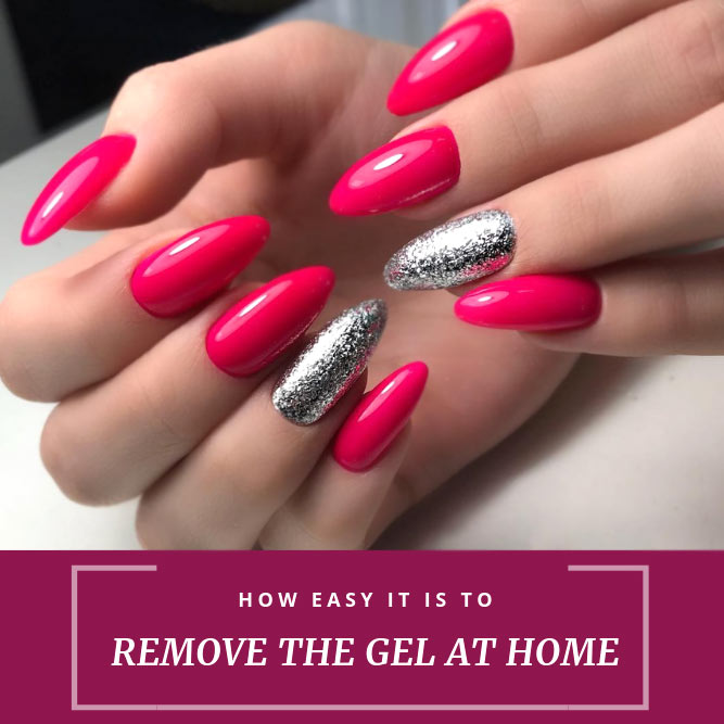 How Easy It Is To Remove The Gel At Home