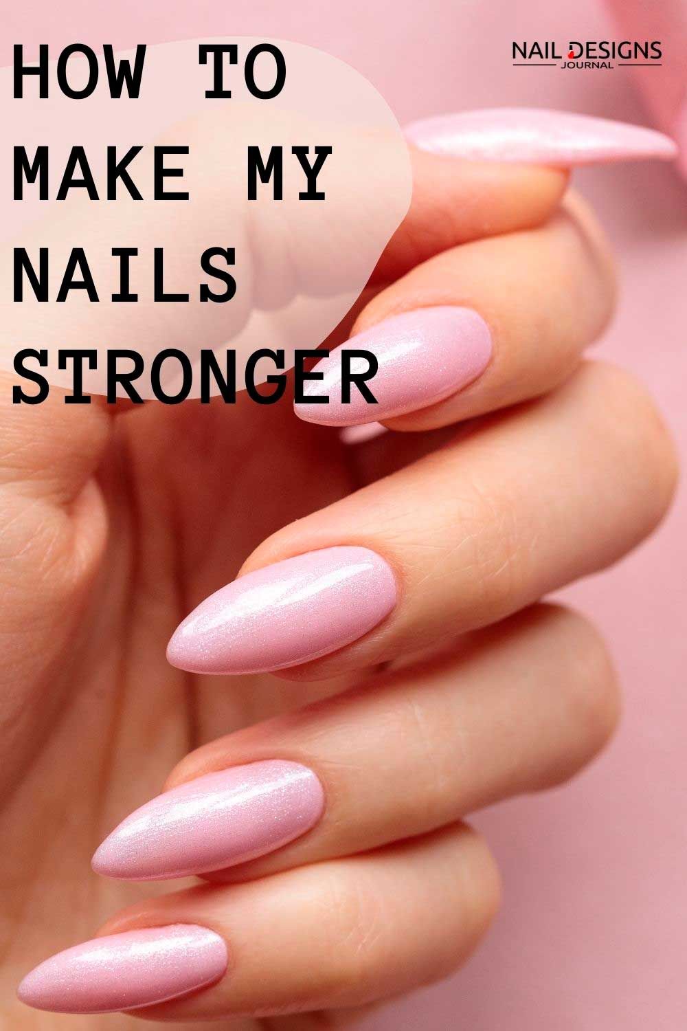 How To Make My Nails Stronger